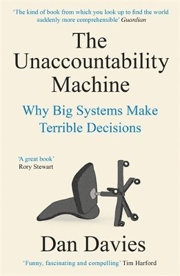 Dan Davies - Unaccountability Machine, Häftad
