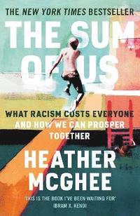 bokomslag The Sum of Us: What Racism Costs Everyone and How We Can Prosper Together