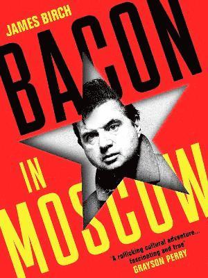 Bacon in Moscow 1