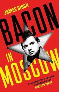 bokomslag Bacon in Moscow