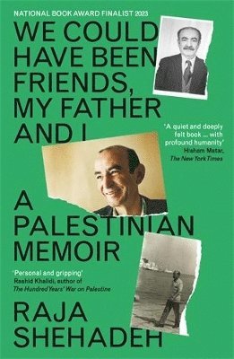 Raja Shehadeh - We Could Have Been Friends, My Father and I, Häftad