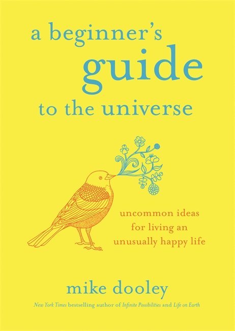 Mike Dooley - Beginner's Guide to the Universe, Häftad