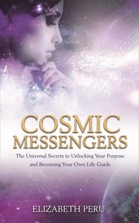 bokomslag Cosmic messengers - the universal secrets to unlocking your purpose and bec