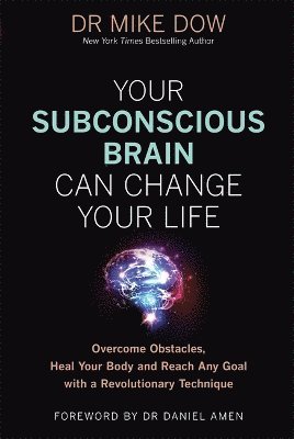 bokomslag Your Subconscious Brain Can Change Your Life