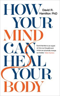 How Your Mind Can Heal Your Body 1