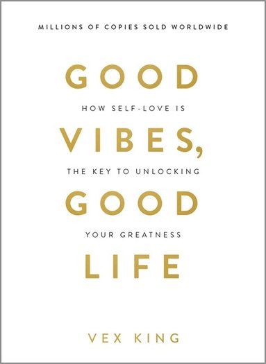 Vex King - Good Vibes, Good Life, Häftad
