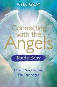 bokomslag Connecting with the angels made easy - how to see, hear and feel your angel