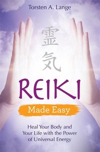bokomslag Reiki made easy - heal your body and your life with the power of universal