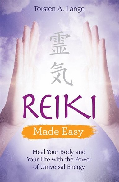 bokomslag Reiki made easy - heal your body and your life with the power of universal