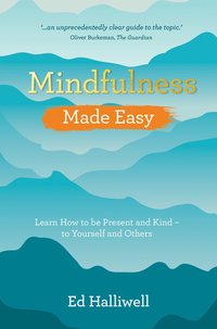 bokomslag Mindfulness Made Easy - Learn How to Be Present and Kind - to Yourself and
