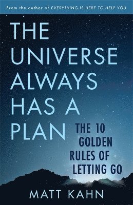 Matt Kahn - Universe Always Has a Plan, Häftad