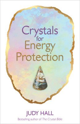 Judy Hall - Crystals for Energy Protection, Häftad
