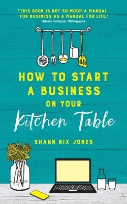 bokomslag How to Start a Business on Your Kitchen Table