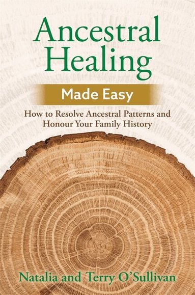 Natalia O'Sullivan, Terry O'Sullivan - Ancestral Healing Made Easy, Häftad