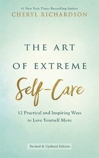 bokomslag The Art of Extreme Self-Care