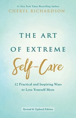 bokomslag The Art of Extreme Self-Care