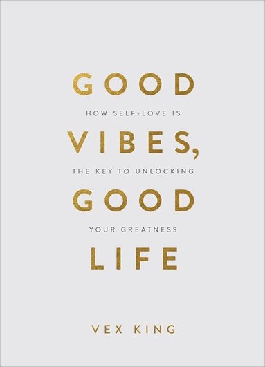 Vex King - Good Vibes, Good Life (Gift Edition), Inbunden