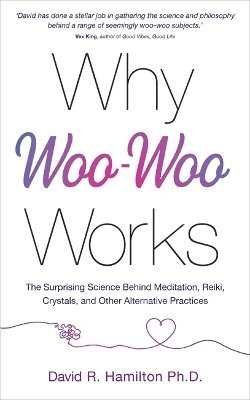 bokomslag Why Woo-Woo Works