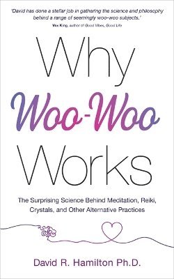 Why Woo-Woo Works 1