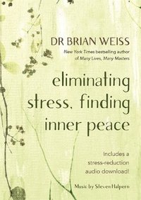 bokomslag Eliminating Stress, Finding Inner Peace