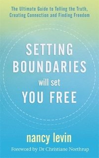 bokomslag Setting Boundaries Will Set You Free