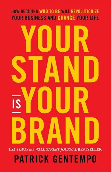 Patrick Gentempo - Your Stand Is Your Brand, Häftad