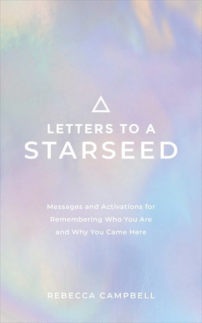Rebecca Campbell - Letters to a Starseed, Häftad