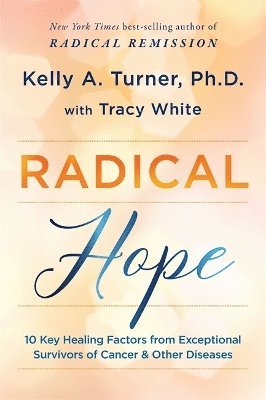 Kelly Turner, Tracy White - Radical Hope, Häftad