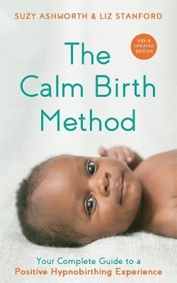 The Calm Birth Method (Revised Edition) 1