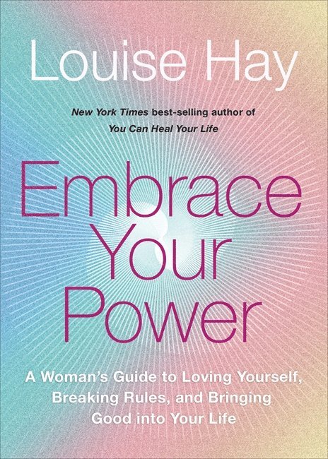 Louise Hay - Embrace Your Power, Häftad