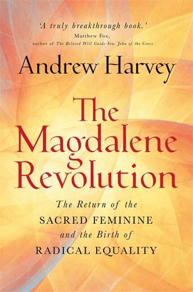 Andrew Harvey - Magdalene Revolution, Häftad