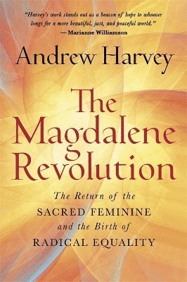 Andrew Harvey - Magdalene Revolution, Häftad