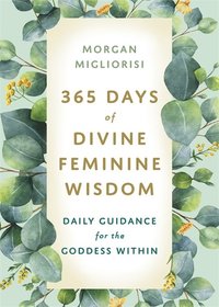 bokomslag 365 Days of Divine Feminine Wisdom