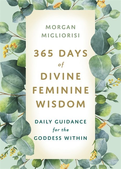 365 Days of Divine Feminine Wisdom 1