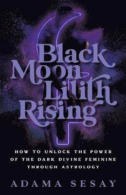 Black Moon Lilith Rising 1