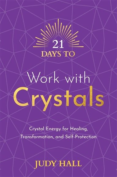 Judy Hall - 21 Days to Work with Crystals, Häftad