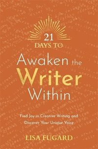 bokomslag 21 Days to Awaken the Writer Within