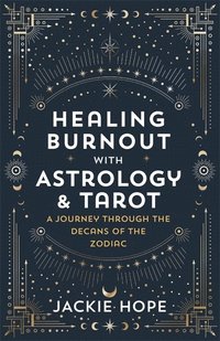 bokomslag Healing Burnout with Astrology & Tarot