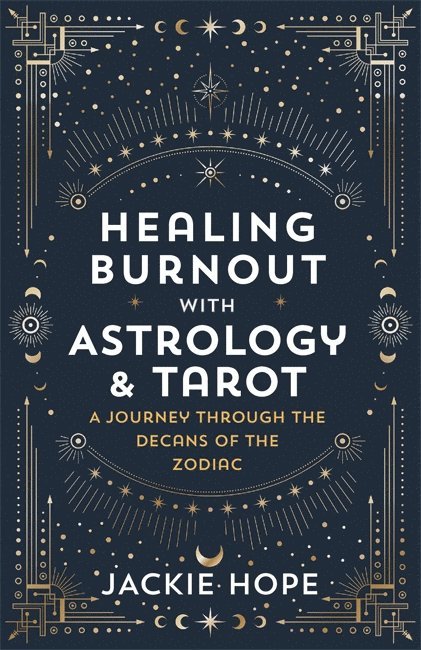 Jackie Hope - Healing Burnout with Astrology & Tarot, Häftad