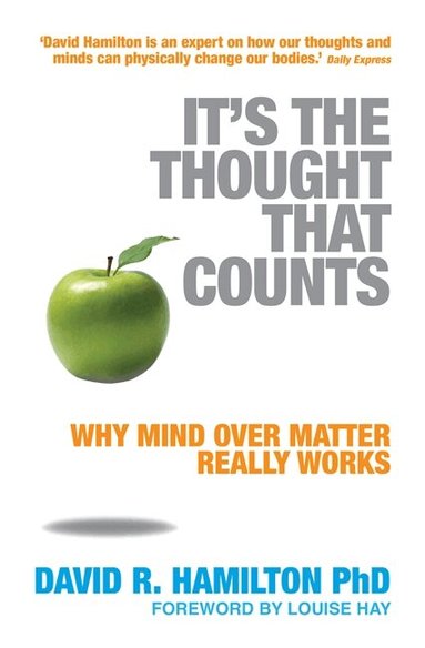 David R. Hamilton PhD - It's The Thought That Counts, Häftad