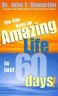 bokomslag You Can Have An Amazing Life In Just 60 Days