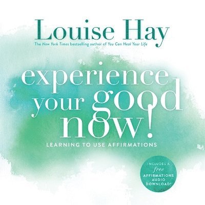 Experience Your Good Now! 1