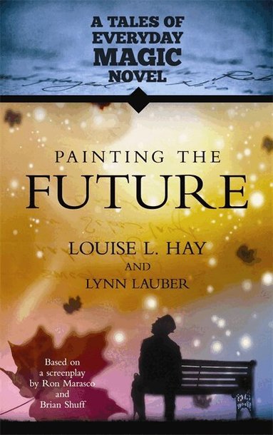 Louise Hay, Lynn Lauber - Painting the Future, Häftad