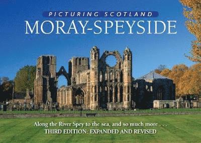 Colin Nutt - Moray - Speyside: Picturing Scotland, Inbunden