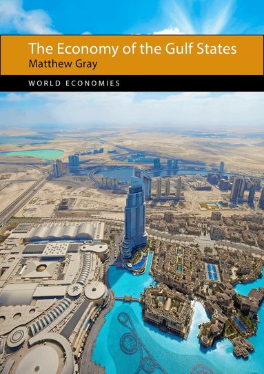 Matthew Gray - Economy of the Gulf States, Inbunden