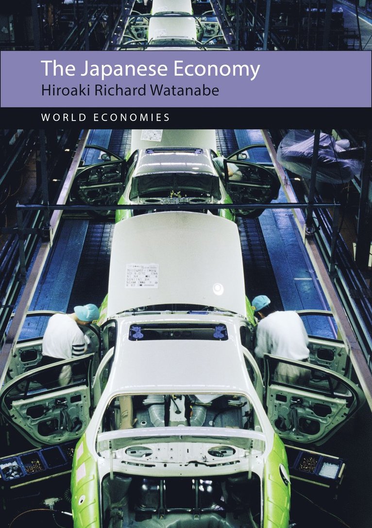 Hiroaki Richard Watanabe, Professor Hiroaki Richard (Ritsumeikan University) Watanabe - Japanese Economy, Inbunden
