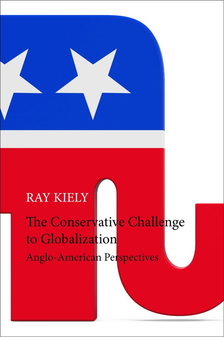 Ray Kiely, Professor Ray (Queen Mary University of London) Kiely - Conservative Challenge to Globalization, Inbunden