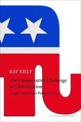 The Conservative Challenge to Globalization 1