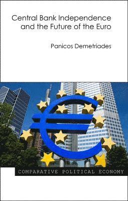 bokomslag Central Bank Independence and the Future of the Euro