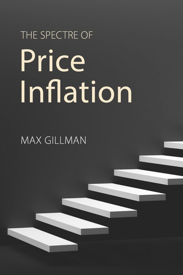 Max Gillman, Prof. Max (University of Missouri - St Louis) Gillman - Spectre of Price Inflation, Häftad